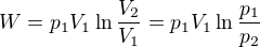 $W=p_1V_1\ln \frac{V_2}{V_1}=p_1V_1\ln \frac{p_1}{p_2}$