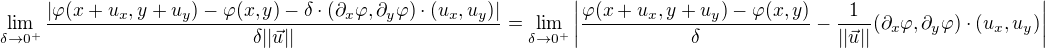 $\lim_{\delta\to0^+}\frac{|\varphi(x+u_x,y+u_y)-\varphi(x,y)-\delta\cdot(\partial_x\varphi,\partial_y\varphi)\cdot(u_x,u_y)|}{\delta||\vec{u}||}=\lim_{\delta\to0^+}\left|\frac{\varphi(x+u_x,y+u_y)-\varphi(x,y)}{\delta}-\frac{1}{||\vec{u}||}(\partial_x\varphi,\partial_y\varphi)\cdot(u_x,u_y)\right|$