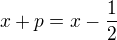 $x+p=x-\frac12$