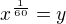 $x^{\frac{1}{60}}=y$