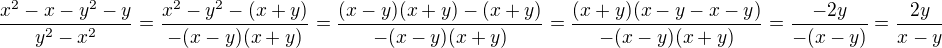 $\frac{x^2-x-y^2-y}{y^2-x^2}=\frac{x^2-y^2-(x+y)}{-(x-y)(x+y)}=\frac{(x-y)(x+y)-(x+y)}{-(x-y)(x+y)}=\frac{(x+y)(x-y-x-y)}{-(x-y)(x+y)}=\frac{-2y}{-(x-y)}=\frac{2y}{x-y}$