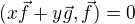 $(x\vec{f} + y\vec{g}, \vec{f}) = 0$
