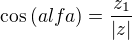 $\cos {(alfa)} = \frac{z_1}{|z|}$
