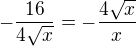 kopírovat do textarea $-\frac{16}{4\sqrt x}=-\frac{4\sqrt x}{x}$