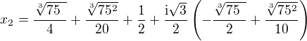 $x_2=\frac{\sqrt[3]{75^{\phantom{2}}}}{4}+\frac{\sqrt[3]{75^2}}{20}+\frac{1}{2}+\frac{{\mathrm i}\sqrt{3}}{2}\left (-\frac{\sqrt[3]{75^{\phantom{2}}}}{2}+\frac{\sqrt[3]{75^2}}{10}\right )$