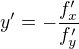kopírovat do textarea $y^{\prime}=-\frac{f_{x}^{\prime}}{f_{y}^{\prime}}$