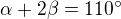 $\alpha + 2\beta = 110�$