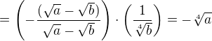 $=\(-\frac{(\sqrt{a}-\sqrt{b})}{\sqrt{a}-\sqrt{b}}\)\cdot \(\frac{1}{\sqrt[4]{b}}\)=-\sqrt[4]{a}$