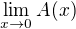 $\lim_{x\to0}A(x)$