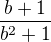 $\frac{b+1}{b^2+1}$