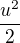 $\frac{u^2}{2}$