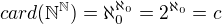 $card(\mathbb{N}^{\mathbb{N}}) = \aleph_0^{\aleph_0}=2^{\aleph_0}=c$
