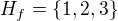 $H_{f} = \{1,2,3\}$