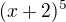 $(x+2)^{5}$