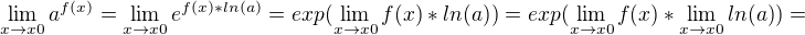$\lim_{x \to x0 } a^{f(x)} = \lim_{x \to x0 } e^{f(x)*ln(a)} = exp (\lim_{x \to x0 } {f(x)}*ln(a)) = exp(\lim_{x \to x0 } {f(x)}*\lim_{x \to x0 } {ln(a)}) = $