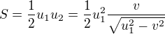 $S=\frac12u_1u_2=\frac12u_1^2\frac v{\sqrt{u_1^2-v^2}}$