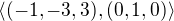 $\langle (-1,-3,3),(0,1,0)\rangle$