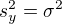 $s_{y} ^2 = \sigma ^2$