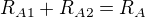 $R_{A1}+R_{A2}=R_A$