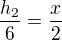 $\frac{h_2}{6}=\frac{x}{2}$