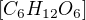 $[C_{6}H_{12}O_{6}]$