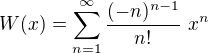 $W(x)=\sum_{n=1}^\infty \frac{(-n)^{n-1}}{n!}\ x^n$