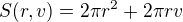$S(r, v) = 2\pi r^2 + 2\pi rv$