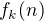 $f_{k}(n)$