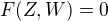 $F(Z,W)=0$