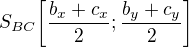 $S_{BC}\bigg[\frac{b_{x}+c_{x}}{2};\frac{b_{y}+c_{y}}{2}\bigg]$