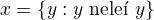$x=\{y:y\text{ nele�� }y\}$