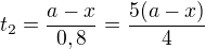 $t_2=\frac{a-x}{0,8}=\frac{5(a-x)}4$