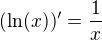 $(\ln(x))^{\prime}=\frac{1}{x}$