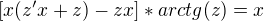 $[x(z'x+z)-zx]*arctg(z)=x$