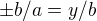 $\pm b/a=y/b$
