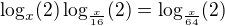 $\log_{x}(2)\log_{\frac{x}{16}}(2)=\log_{\frac{x}{64}}(2)$