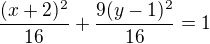 $\frac{(x+2)^{2}}{16}+\frac{9(y-1)^{2}}{16}=1$