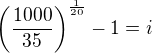 kopírovat do textarea $\(\frac{1000}{35}\)^{\frac{1}{20}}-1=i$