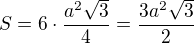 $S=6\cdot\frac{a^2\sqrt 3}{4}=\frac{3a^2\sqrt 3}{2}$