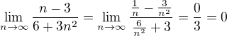 $\lim_{n\to \infty } \frac{n-3}{6+3n^2}=\lim_{n\to \infty } \frac {\frac 1 n- \frac {3}{n^2}} {\frac 6 {n^2} + 3}=\frac 0 3 = 0$