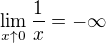 kopírovat do textarea $\lim_{x\uparrow 0}{{{1}\over{x}}}=-\infty $