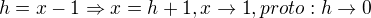 $h=x-1\Rightarrow x=h+1,{x\to1},proto:{h\to0}$