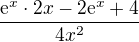 $\frac{\mathrm{e}^{x}\cdot 2x-2\mathrm{e}^{x}+4}{4x^{2}}$