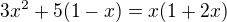 $3x^{2}+5(1-x)=x(1+2x)$