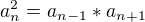 $a_{n}^2=a_{n-1} * a_{n+1}$