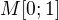 $M[0;1]$