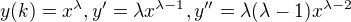 $y(k)=x^{\lambda }, y'=\lambda x^{\lambda -1}, y''=\lambda (\lambda -1)x^{\lambda -2}$