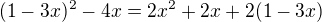 $(1-3x)^{2} - 4x = 2x^{2}+2x+2(1-3x)$