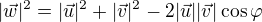 $|\vec{w}|^{2}=|\vec{u}|^{2}+|\vec{v}|^{2}-2|\vec{u}||\vec{v}|\cos \varphi $