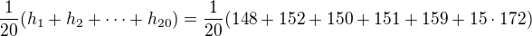 $\frac{1}{20}(h_1+h_2+\cdots+h_{20}) = \frac{1}{20}(148+152+150+151+159 + 15\cdot172)$